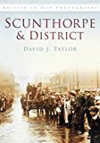 Scunthorpe and District by David J Taylor - 9780752455235