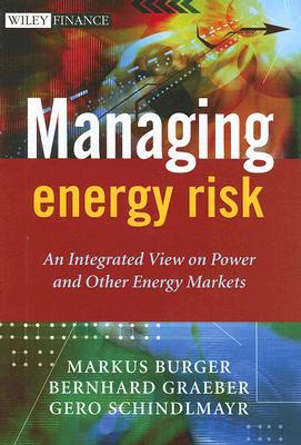 Managing Energy Risk – An Integrated View on Power  and Other Energy Markets