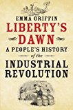 Liberty's Dawn: A People's History of the Industrial Revolution by Emma...
