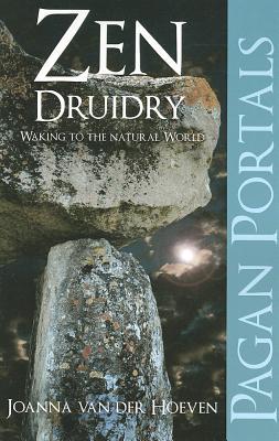 Pagan Portals - Zen Druidry by Joanna Van der Hoeven - 9781780993904