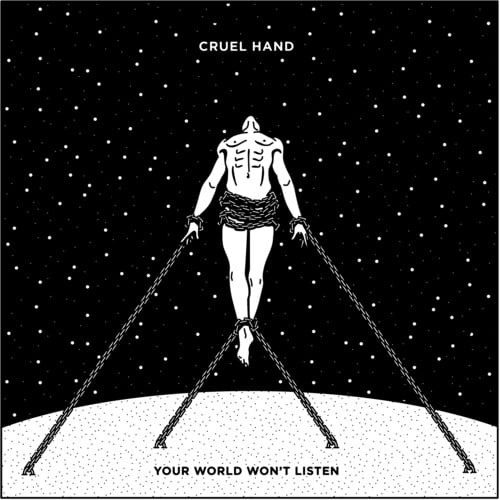 Cruel Hand - Your World Won't Listen [LP]
