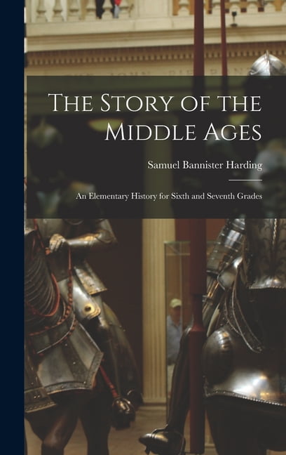 Harding - Story of the Middle Ages  An Elementary History for Sixth an - X555z