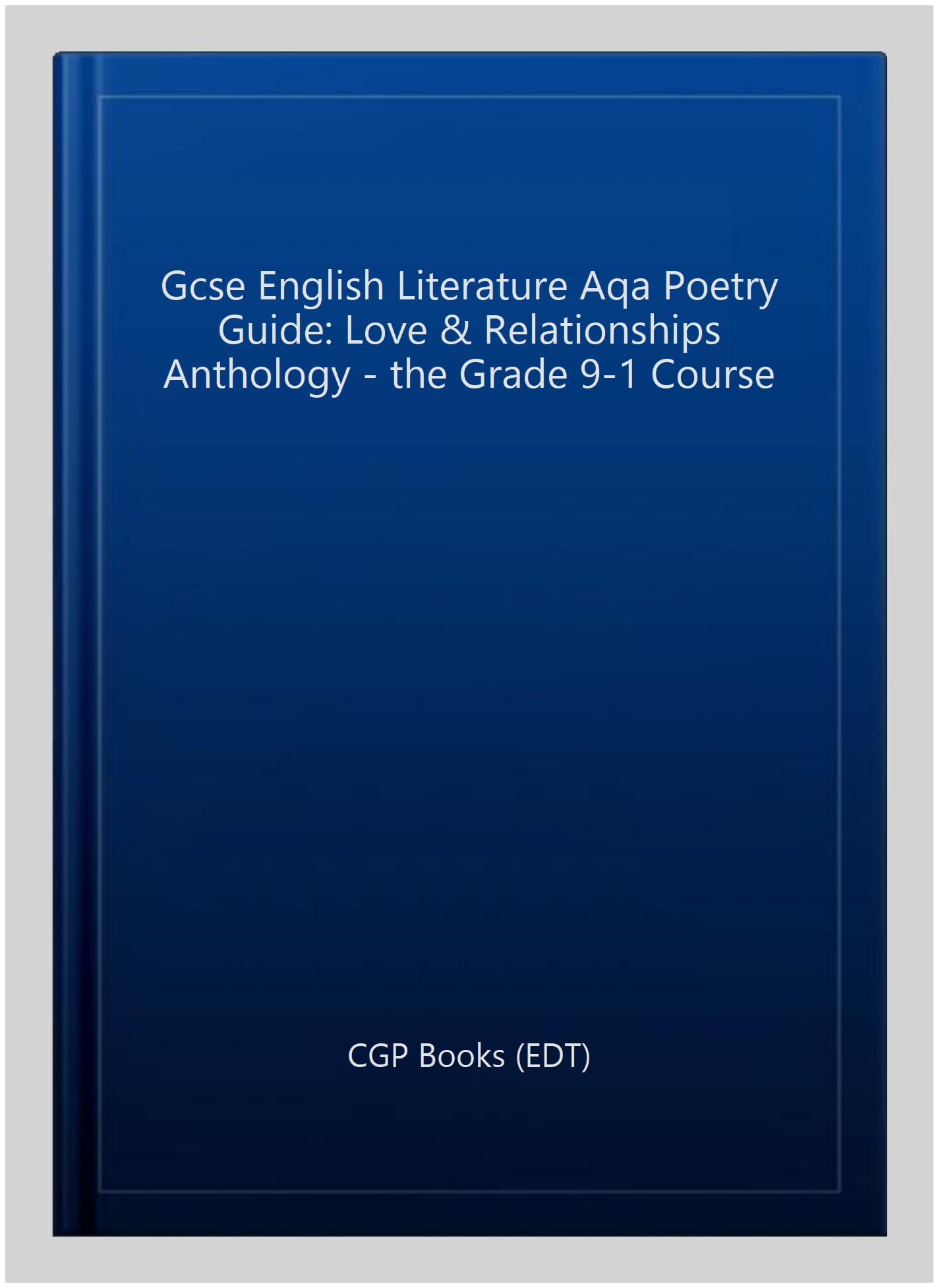 GCSE English AQA Poetry Guide - Love & Relationships Anthology inc. Online Edn, Audio & Quizzes