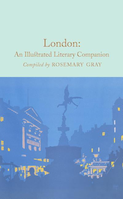 London: An Illustrated Literary Companion by Rosemary Gray (Hardcover, 2017) - Image 7