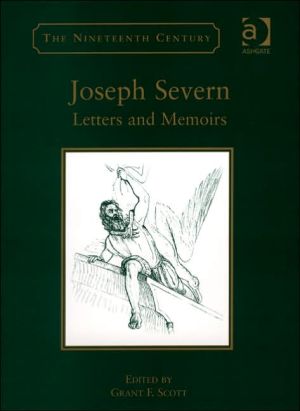 Joseph Severn Letters and Memoirs - Ed By Grant F Scott - Hardback - Very Good