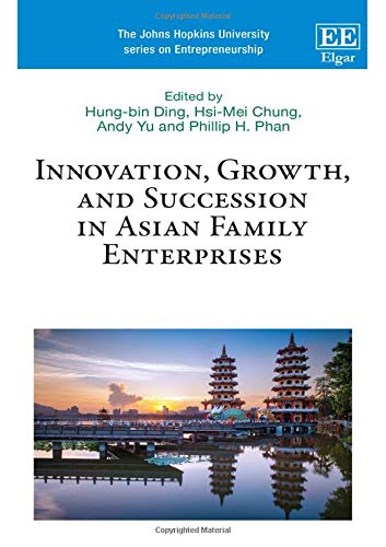 Innovation, Growth, and Succession in Asian Family Enterprises Ding Chung Yu