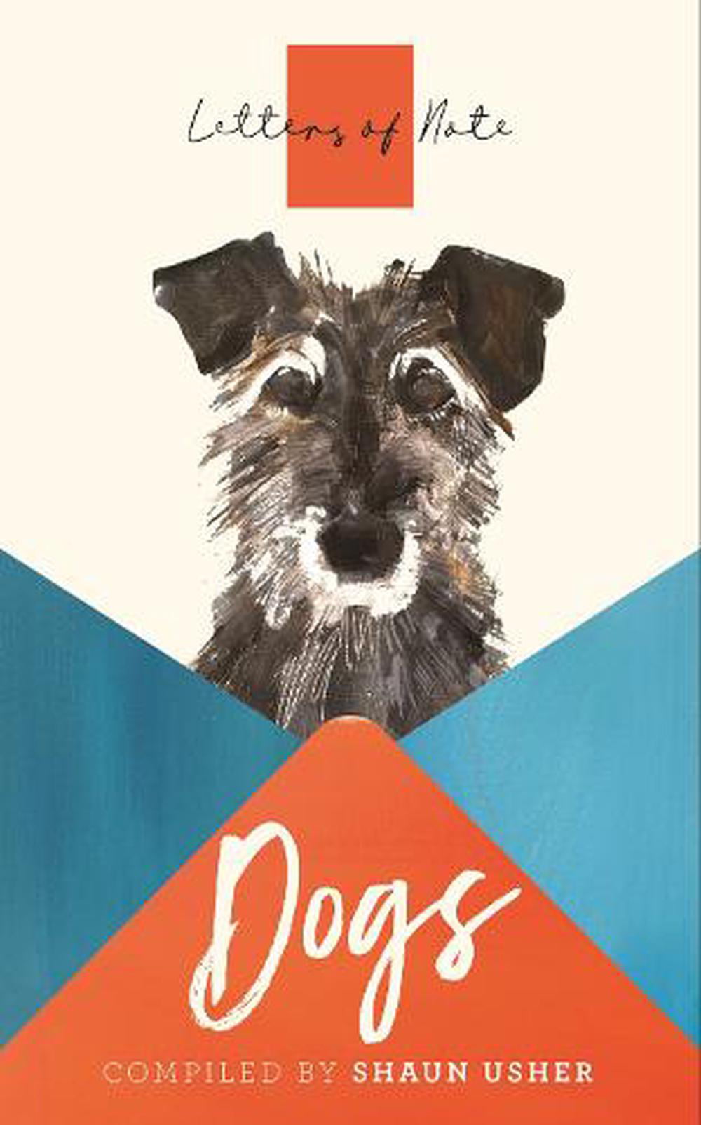 Letters of Note: Dogs By Shaun Usher