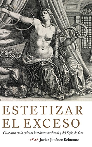 Estetizar el exceso: Cleopatra en la cultura hi. Belmonte<|
