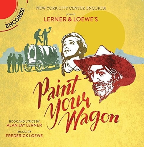 PAINT YOUR WAGON (NEW YORK CITY CENTER ENCORES ) CD -LOEWES - NEW- SEALED - RARE