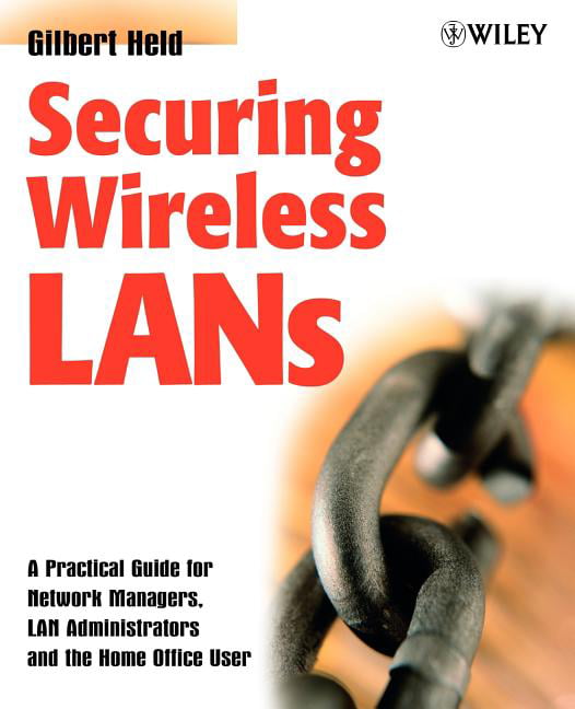 Securing Wireless LANs – A Practical Guide for Network Managers, LAN Administra…