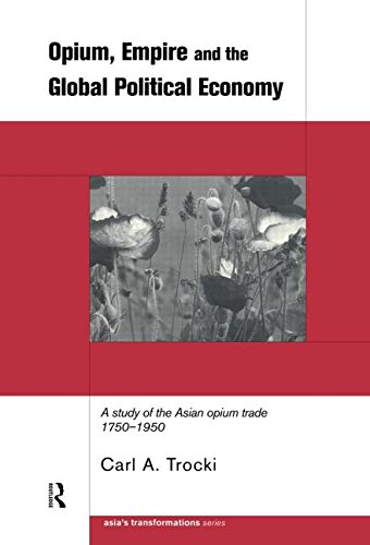 Opium, Empire and the Global Political Economy - 9780415199186