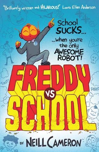 Freddy vs School: 1 (The Awesome Robot Chronicles) By Neill Cameron - Image 5