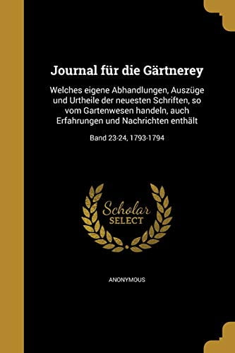 Anonymous - Journal fr die Grtnerey  Welches eigene Abhandlungen Au - X555z
