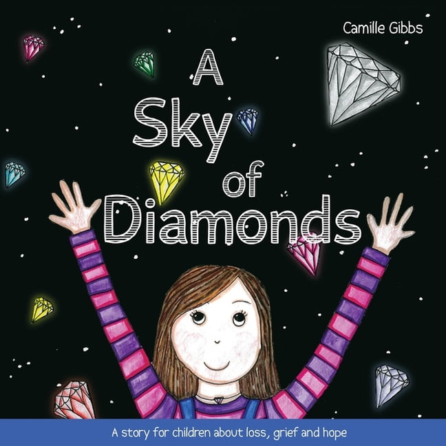 A Sky Of Diamonds : A Story For Children About Loss, Grief And Hope Camille Gibbs - Image 3