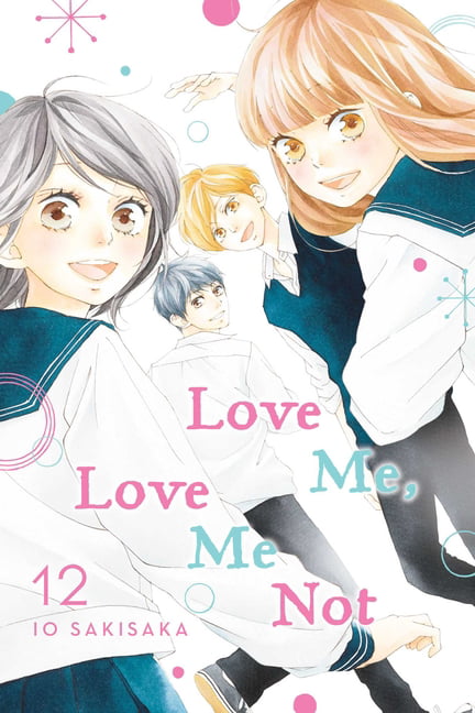 Love Me, Love Me Not, Vol. 12 by Io Sakisaka PAPERBACK - Image 4