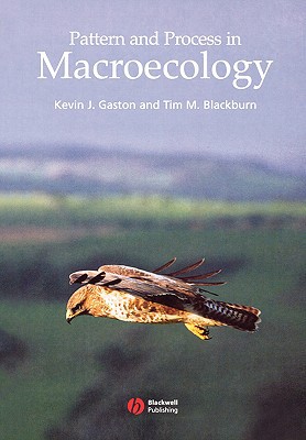 Pattern and Process in Macroecology by Kevin Gaston, Tim Blac... - 9780632056538