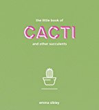 The Little Book of Cacti and Other Succulents