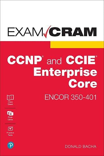 CCNP and CCIE Enterprise Core ENCOR 350-401 Exam Cram, Bacha 9780136891932*.