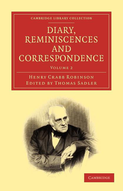 Diary, Reminiscences and Correspondence Robinson Sadler Paperback Volume 2