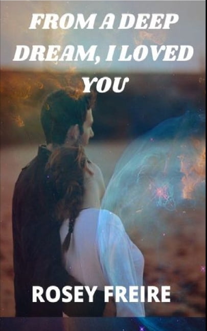 Freire - From a deep dream  I loved you - New paperback or softback - X555z