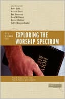 Exploring the Worship Spectrum by Stanley N. Gundry, Paul Bas... - 9780310247593