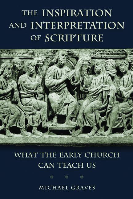 The Inspiration and Intepretation of Scripture:. Graves<|