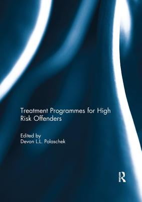 Treatment programmes for high risk offenders - 9781138094918
