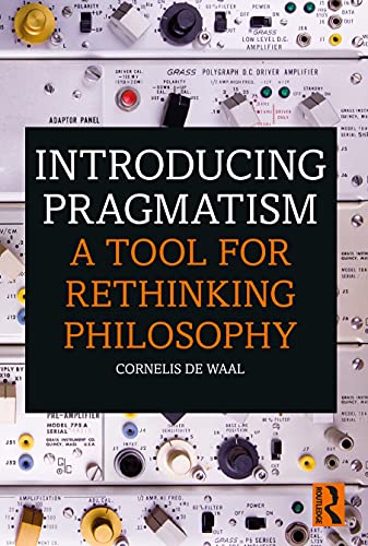 Introducing Pragmatism by Cornelis de Waal - 9781138367180