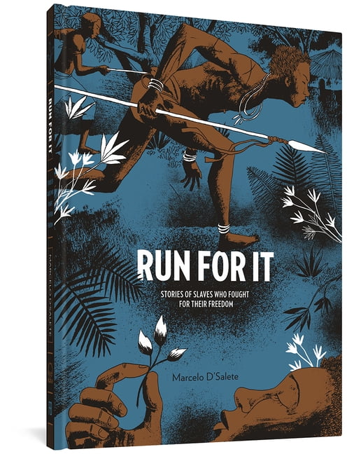 Run For It: Stories of Slaves Who Fought for their Freedom by Marcelo...