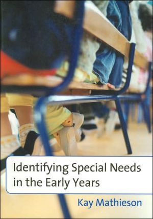 Identifying Special Needs in the Early Years by Kay Mathieson - 9781412929073