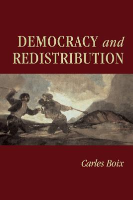 Democracy and Redistribution by Carles Boix - 9780521825603