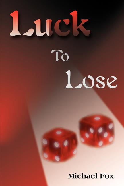 Fox - Luck to Lose - New paperback or softback - X555z
