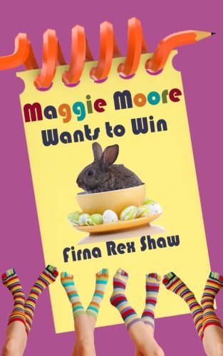 Maggie Moore Wants to Win: (a children's book for ages 8,9,10,11