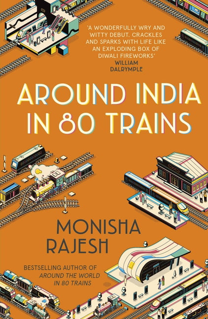 Around India in 80 Trains by Monisha Rajesh - - Image 8
