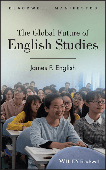 The Global Future of English Studies by James F. English - 9780470654941