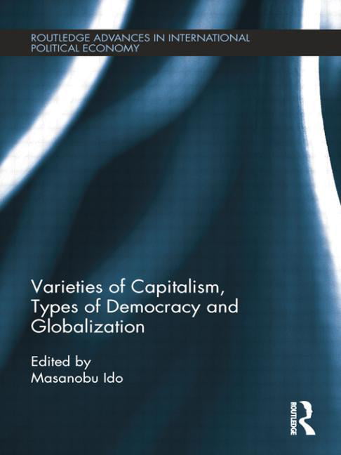 Varieties of Capitalism, Types of Democracy and Globalization - 9781138812482