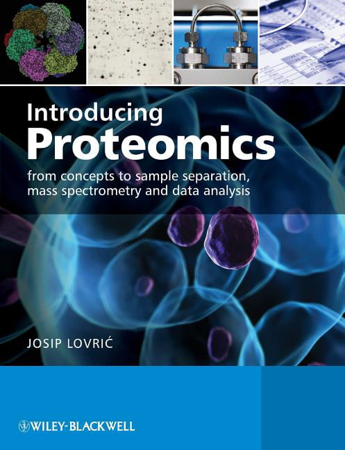 Introducing Proteomics – From Concepts to Sample Separation, Mass Spectrometry …