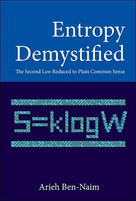 ENTROPY DEMYSTIFIED: THE SECOND LAW REDUCED TO . ARIEH<| - Image 2