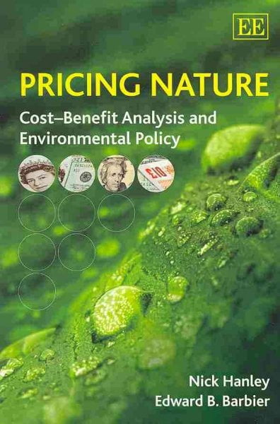 Pricing Nature – Cost–Benefit Analysis and Environmental Policy Hanley Barbier