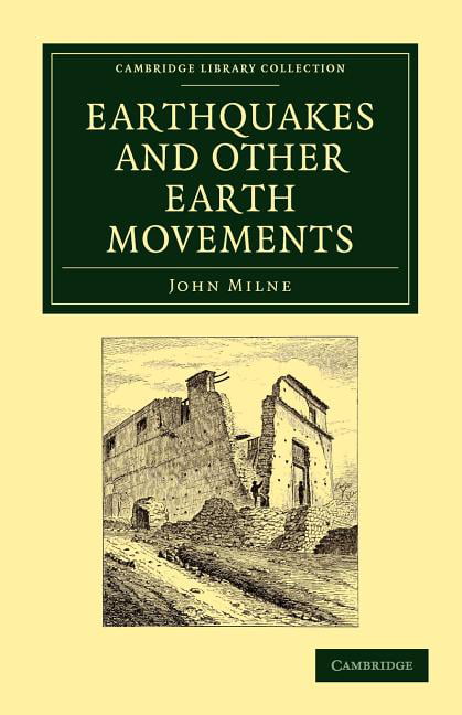 Earthquakes and Other Earth Movements Milne Paperback Cambridge University Press