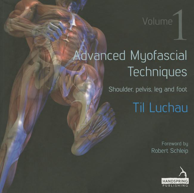 Advanced Myofascial Techniques: Volume 1 by Til Luchau - 9781909141162