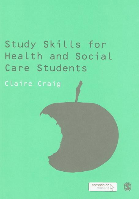 Study Skills for Health and Social Care Students (SAGE Study Skills Series) By