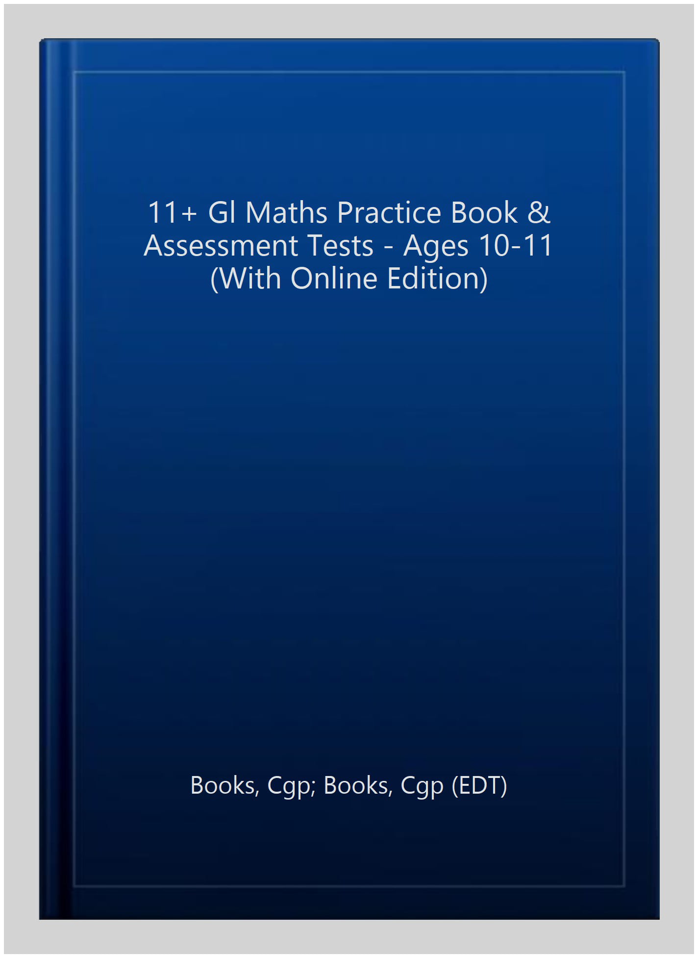 11+ GL Maths Practice Book & Assessment Tests - Ages 10-11 (with Online Edition)