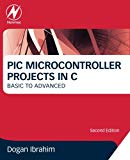 PIC Microcontroller Projects in C: Basic to Advanced, Ibrahim 9780080999241,#
