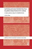 Nationalism and Power Politics in Japan's Relations with China - 9781138120372