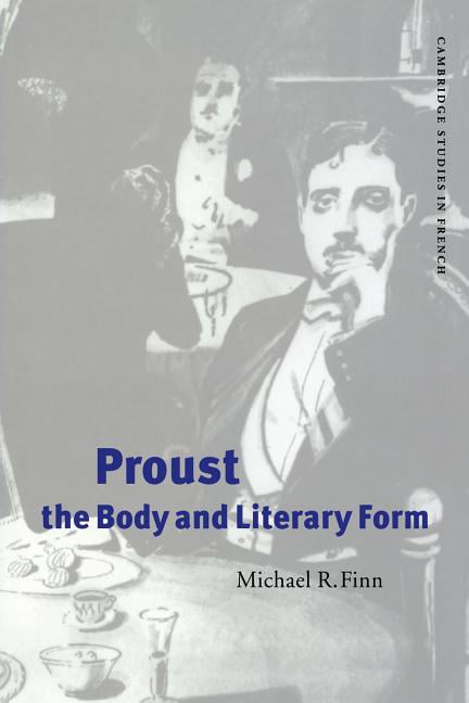 Proust, the Body and Literary Form by Michael R. Finn - 9780521027540