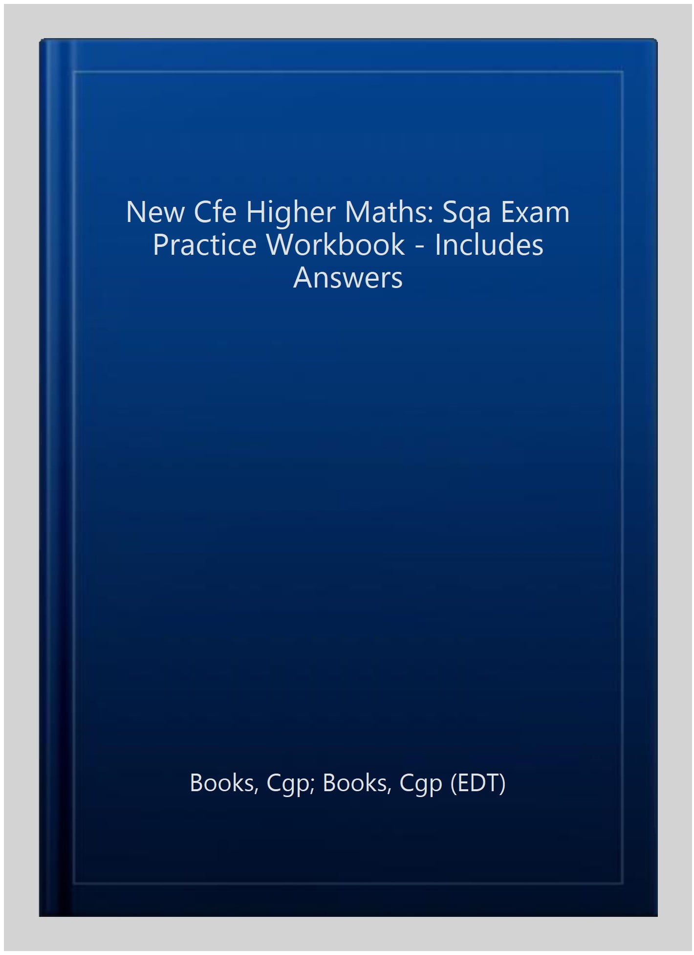 CfE Higher Maths: SQA Exam Practice Workbook - includes Answers