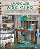 Crafting with Wood Pallets,Becky Lamb