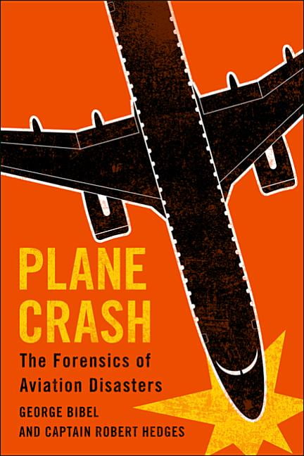 Plane Crash: The Forensics of Aviation Disasters by George Bibel NEW - Image 2