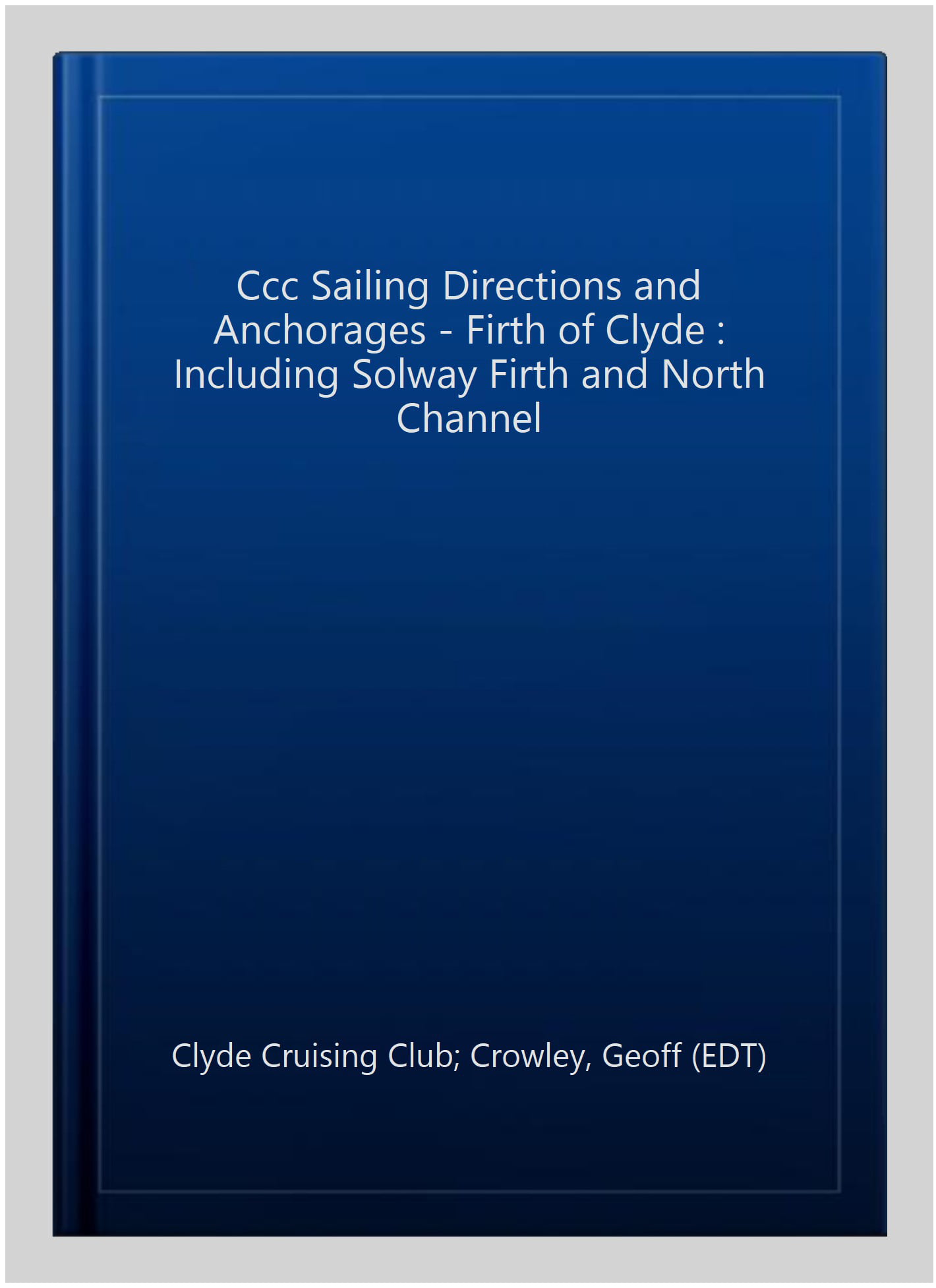 CCC Sailing Directions and Anchorages - Firth of Clyde